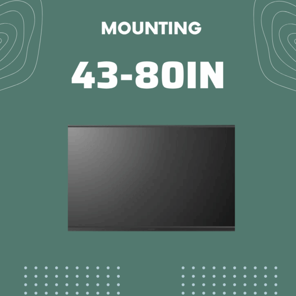 TV Mounting (43-80")