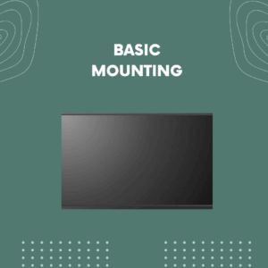 Basic Mounting (You Provide Mount)